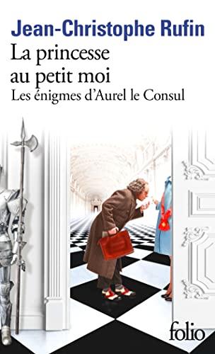 Les énigmes d'Aurel le consul. La princesse au petit moi