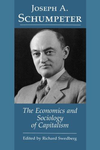 The Economics and Sociology of Capitalism: The Economics and Sociology of Capitalism