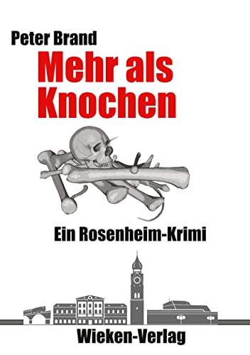 Mehr als Knochen: Ein Rosenheim-Krimi