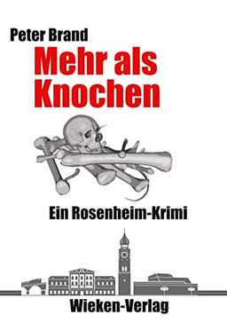 Mehr als Knochen: Ein Rosenheim-Krimi