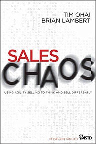 Sales Chaos: Using Agility Selling to Think and Sell Differently