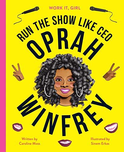 Run the show like CEO: Oprah Winfrey: Work it, Girl