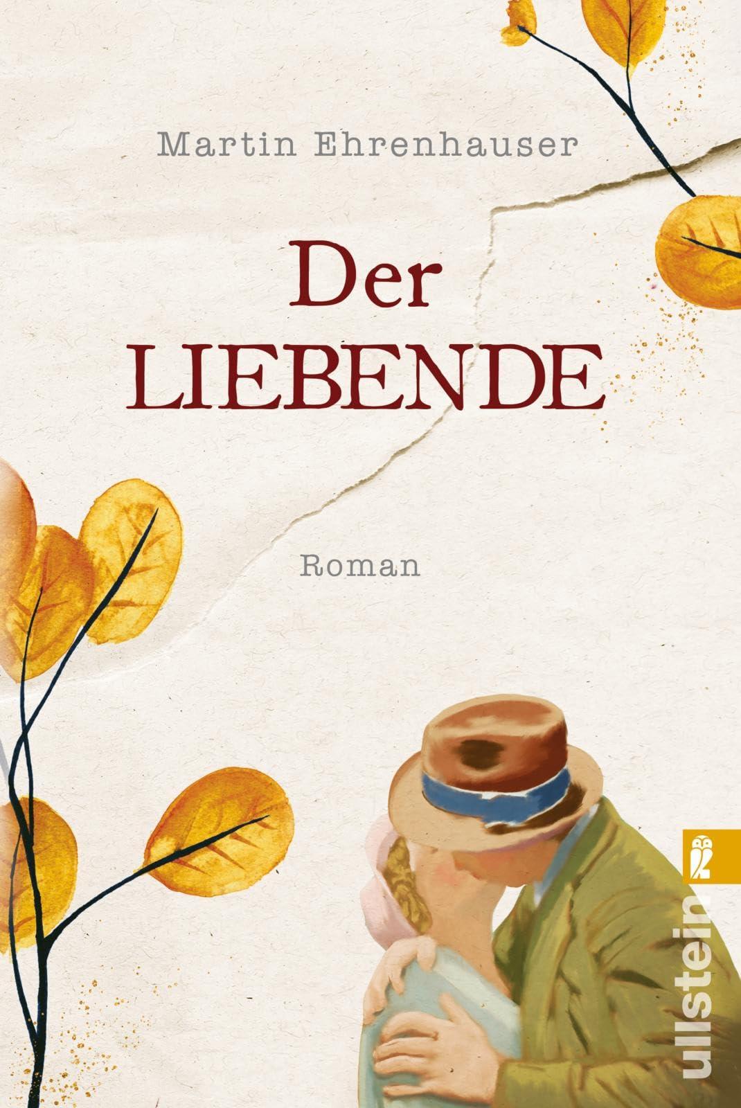 Der Liebende: Roman | Ein Liebesroman und ein Umarmungsbuch, das die Fürsorge für andere feiert