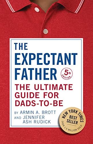 The Expectant Father: The Ultimate Guide for Dads-To-Be (New Father)