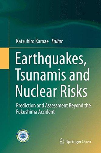 Earthquakes, Tsunamis and Nuclear Risks: Prediction and Assessment Beyond the Fukushima Accident