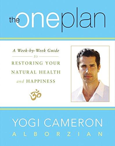 The One Plan: A Week-by-Week Guide to Restoring Your Natural Health and Happiness