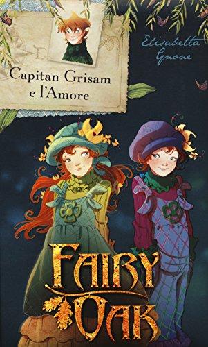 Capitan Grisam e l'amore. Fairy Oak