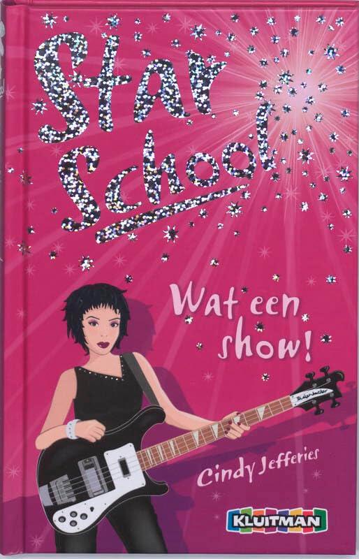 Wat een show ! / druk 1 (Star School, 5)