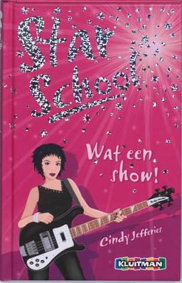 Wat een show ! / druk 1 (Star School, 5)