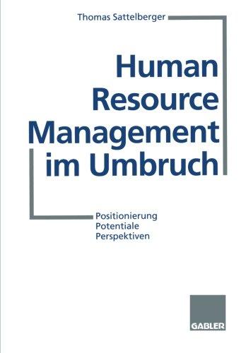 Human Resource Management im Umbruch: Positionierung Potentiale Perspektiven