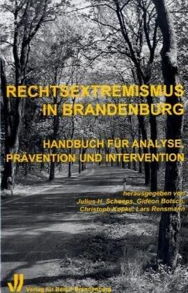 Rechtsextremismus in Brandenburg: Handbuch für Analyse, Prävention und Intervention