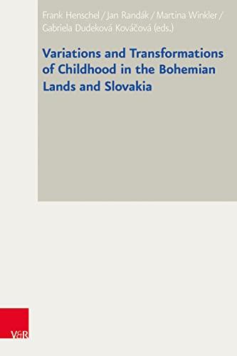 Variations and Transformations of Childhood in the Bohemian Lands and Slovakia (Bad Wiesseer Tagungen des Collegium Carolinum)