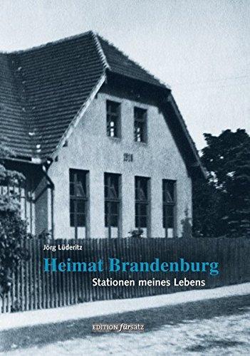 Heimat Brandenburg - Stationen meines Lebens (edition fürsatz)