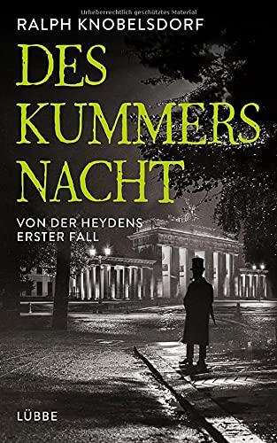 Des Kummers Nacht: Von der Heydens erster Fall