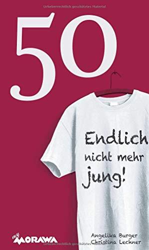 50 - Endlich nicht mehr jung!