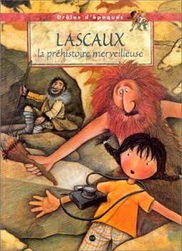 Lascaux, la préhistoire merveilleuse