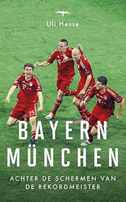 Bayern München: achter de schermen van de Rekordmeister