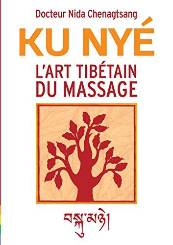 L'art tibétain du massage: Ku Nye