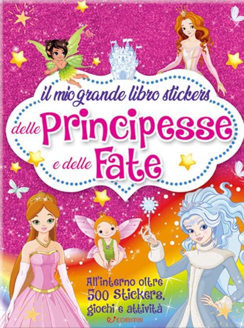 Il Grande Libro Stickers -Principesse