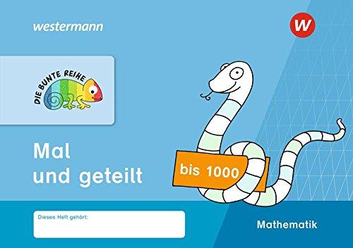 DIE BUNTE REIHE - Mathematik: Mal und geteilt bis 1000