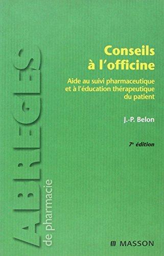 Conseils à l'officine : aide au suivi pharmaceutique et à l'éducation thérapeutique du patient