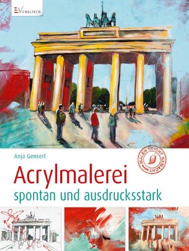 Acrylmalerei - spontan und ausdrucksstark