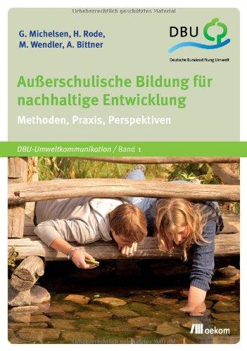 Außerschulische Bildung für nachhaltige Entwicklung: Methoden, Praxis, Perspektiven