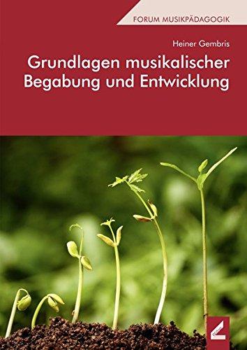 Grundlagen musikalischer Begabung und Entwicklung (Wißner-Lehrbuch)