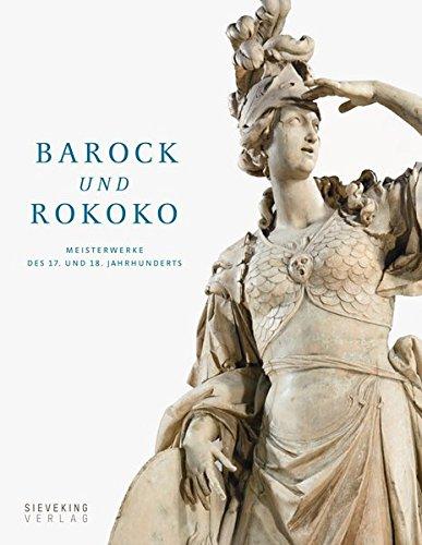 Barock und Rokoko: Meisterwerke des 17. und 18. Jahrhunderts