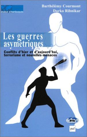 Les guerres asymétriques : conflits d'hier et d'aujourd'hui, terrorisme et nouvelles menaces