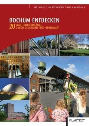 Bochum entdecken: 20 Stadtteilrundgänge durch Geschichte und Gegenwart