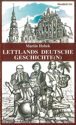 Lettlands deutsche Geschichte(n) (Eckartschriften)