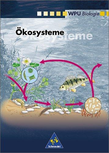 Wahlpflichtunterricht Biologie - Ausgabe 2000: Wahlpflichtunterricht Biologie: Ökosysteme: Für Realschule, Mittel-, Regel-, Sekundarschule, Regionale Schule