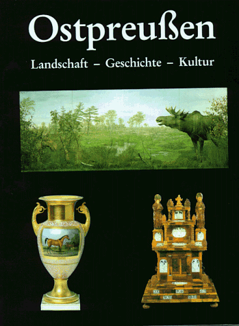 Ostpreußen: Landschaft - Geschichte - Kultur. Kultur im Ostpreußischen Landesmuseum Lüneburg