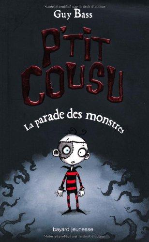 P'tit Cousu. Vol. 1. La parade des monstres