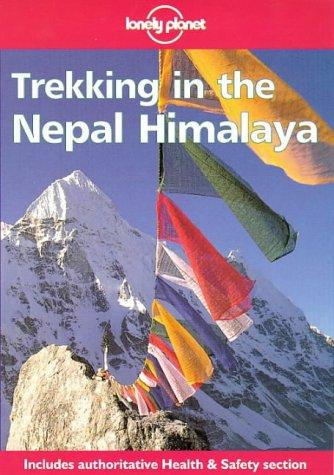 Trekking in the Nepal Himalaya. Includes authoritative Health and Safety section (Trekking in the Nepal Himalaya, 7th ed)