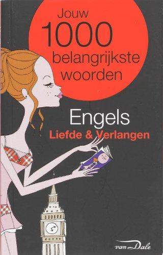 Taalgids Engels - Liefde & Verlangen (Jouw 1000 belangrijkste woorden)