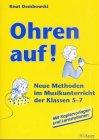 Ohren auf!. Neue Methoden im Musikunterricht der Klassen 5-7. Mit Kopiervorlagen und Lernstationen: Ohren auf!, Unterrichtsvorschläge