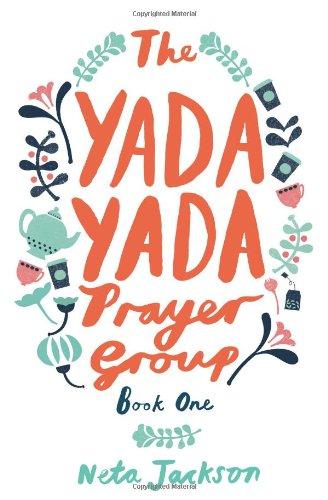 The Yada Yada Prayer Group: The Yada Yada Prayer Group, Book 1 (Women of Faith Fiction) (2008 Novel of the Year)