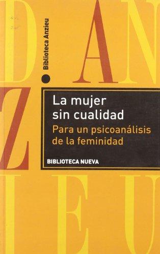 La mujer sin cualidad : para un psicoanálisis de la feminidad