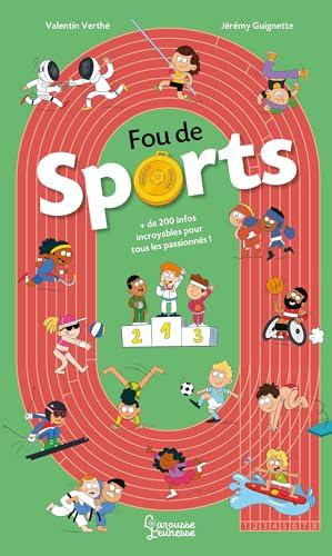 Fou de sports : + de 200 infos incroyables pour tous les passionnés !