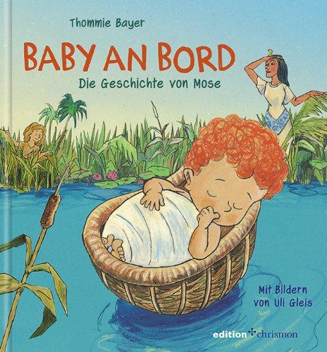 Baby an Bord. Die Geschichte von Mose