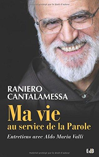 Ma vie au service de la Parole : entretiens avec Aldo Maria Valli