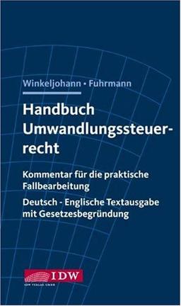 Handbuch Umwandlungssteuerrecht: Kommentar für die praktische Fallbearbeitung.  Deutsch-englische Textausgabe mit Gesetzesbegründung