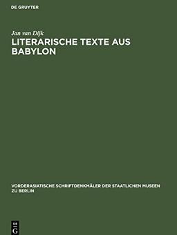 Literarische Texte aus Babylon: Unter Einschluß von Kopien Adam Falkensteins zur Veröffentlichung vorbereitet von Werner R. Mayer