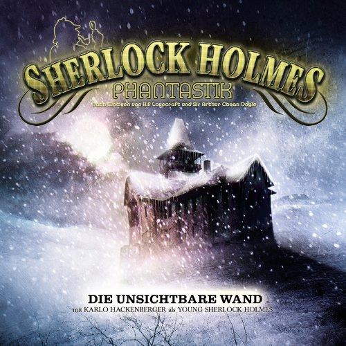 Sherlock Holmes Phantastik 01 - Die unsichtbare Wand