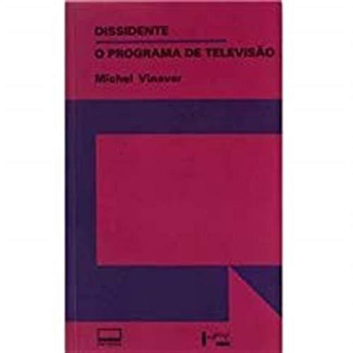 Dissidente. O Programa de Televisão - Coleção em Cena