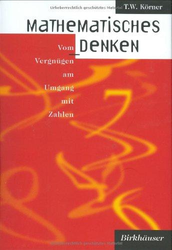 Mathematisches Denken. Vom Vergnügen am Umgang mit Zahlen