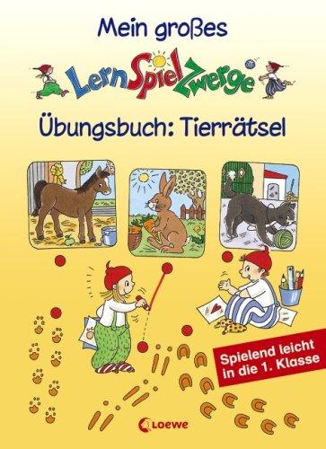 Mein großes LernSpielZwerge Übungsbuch: Tierrätsel