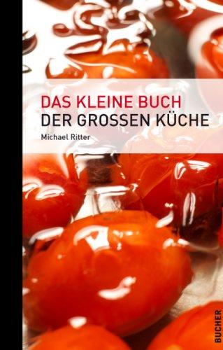 Das kleine Buch der großen Küche